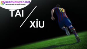 keo-tai-xiu-truc-tuyen-chi-tiet